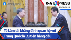 Tô Lâm tái khẳng định quan hệ với Trung Quốc là ưu tiên hàng đầu | Truyền hình VOA 20/9/24 Tô Lâm tái khẳng định quan hệ với Trung Quốc là ưu tiên hàng đầu | Truyền hình VOA 20/9/24