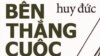 Thư ngỏ gửi Huy Đức: Phiên tòa không cần phải biện hộ