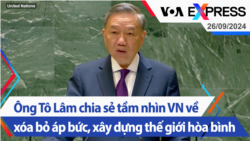 Ông Tô Lâm chia sẻ tầm nhìn VN về xóa bỏ áp bức, xây dựng thế giới hòa bình | Truyền hình VOA 26/9/24 Ông Tô Lâm chia sẻ tầm nhìn VN về xóa bỏ áp bức, xây dựng thế giới hòa bình | Truyền hình VOA 26/9/24